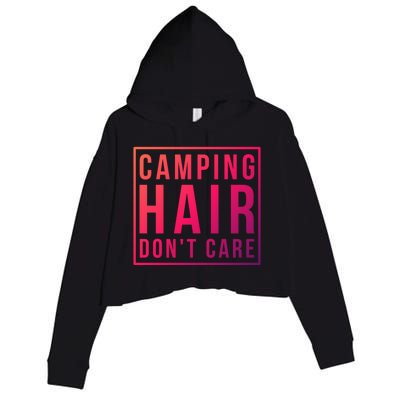 Camp Funny Gift Ladies Camping Hair Dont Care Gift Crop Fleece Hoodie