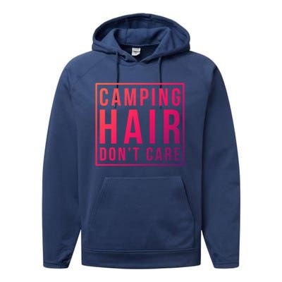 Camp Funny Gift Ladies Camping Hair Dont Care Gift Performance Fleece Hoodie