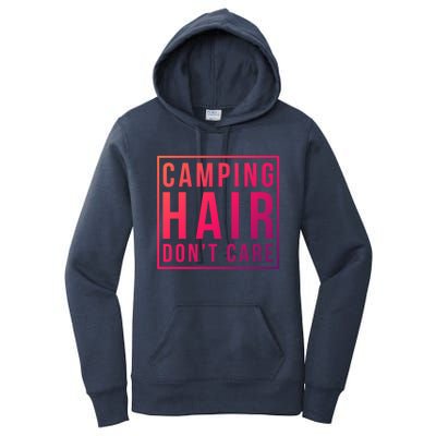 Camp Funny Gift Ladies Camping Hair Dont Care Gift Women's Pullover Hoodie