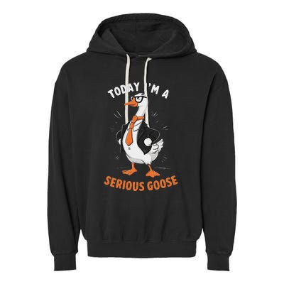 Cute Funny Goose Today IM A Serious Goose For Women Garment-Dyed Fleece Hoodie