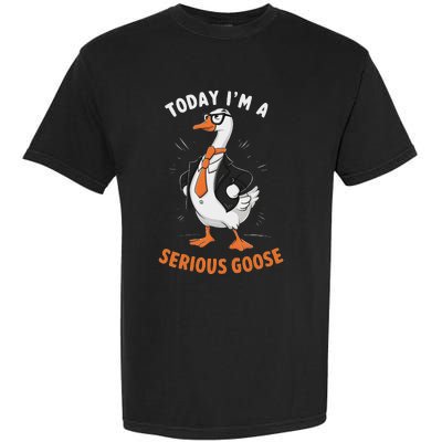 Cute Funny Goose Today IM A Serious Goose For Women Garment-Dyed Heavyweight T-Shirt