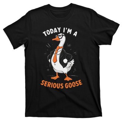 Cute Funny Goose Today IM A Serious Goose For Women T-Shirt