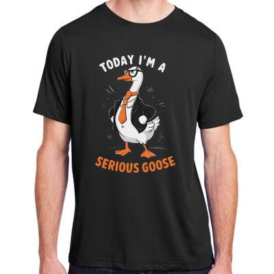 Cute Funny Goose Today IM A Serious Goose For Women Adult ChromaSoft Performance T-Shirt