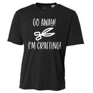 Crafting Funny Go Away Cute Gift For Crafters Cooling Performance Crew T-Shirt