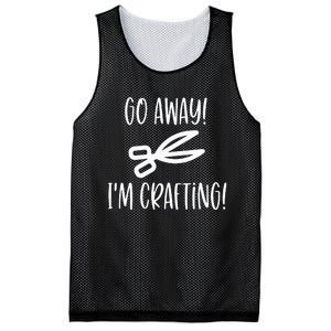 Crafting Funny Go Away Cute Gift For Crafters Mesh Reversible Basketball Jersey Tank