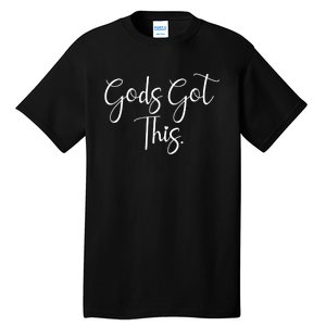 Christian Faith Gods Got This Quote Tall T-Shirt