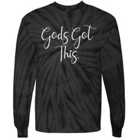 Christian Faith Gods Got This Quote Tie-Dye Long Sleeve Shirt