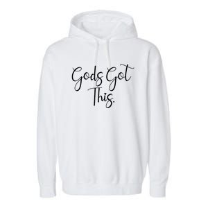 Christian Faith Gods Got This Quote Garment-Dyed Fleece Hoodie