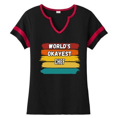 Chef Funny Gift Worlds Okayest Chef Great Gift Ladies Halftime Notch Neck Tee