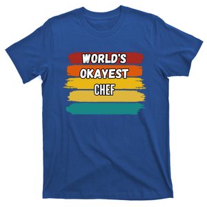 Chef Funny Gift Worlds Okayest Chef Great Gift T-Shirt