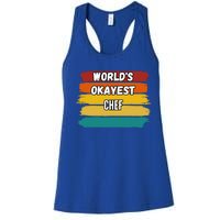 Chef Funny Gift Worlds Okayest Chef Great Gift Women's Racerback Tank