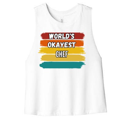 Chef Funny Gift Worlds Okayest Chef Great Gift Women's Racerback Cropped Tank