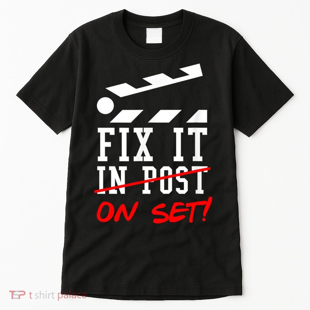 Cinematographer Filmmaker Gift Fix It In Post Tall T-Shirt
