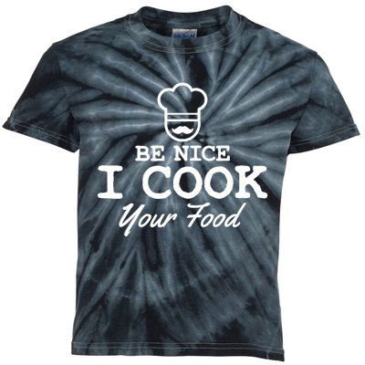 Chef - Funny Gift Be Nice I Cook Your Food Kids Tie-Dye T-Shirt