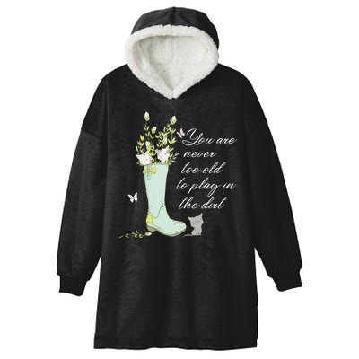 Cats Funny Gardener Gardening Never Too Old To Play In Dirt Hooded Wearable Blanket