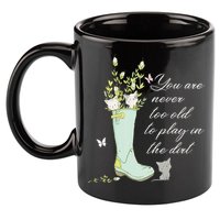Cats Funny Gardener Gardening Never Too Old To Play In Dirt 11oz C Handle Ceramic Mug