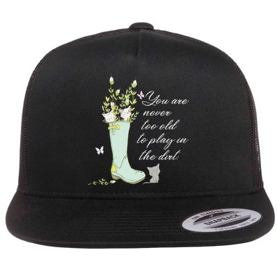 Cats Funny Gardener Gardening Never Too Old To Play In Dirt Flatbill Hat