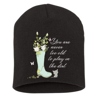 Cats Funny Gardener Gardening Never Too Old To Play In Dirt Short Acrylic Beanie