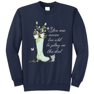 Cats Funny Gardener Gardening Never Too Old To Play In Dirt Sweatshirt