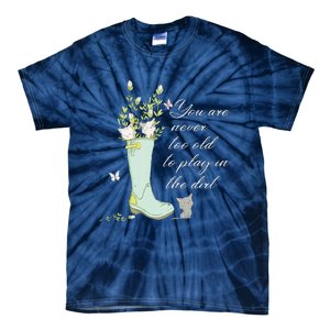 Cats Funny Gardener Gardening Never Too Old To Play In Dirt Tie-Dye T-Shirt