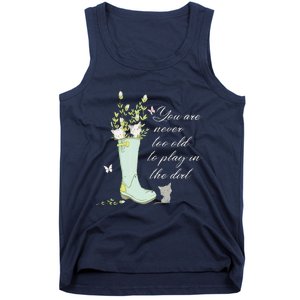 Cats Funny Gardener Gardening Never Too Old To Play In Dirt Tank Top