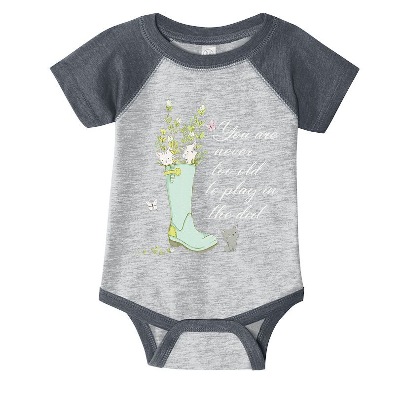Cats Funny Gardener Gardening Never Too Old To Play In Dirt Infant Baby Jersey Bodysuit