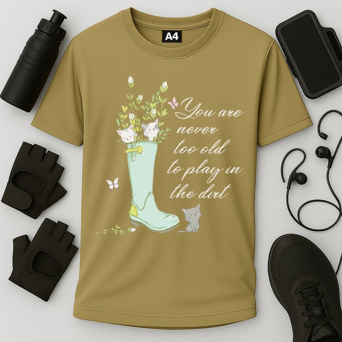 Cats Funny Gardener Gardening Never Too Old To Play In Dirt Cooling Performance Crew T-Shirt