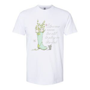 Cats Funny Gardener Gardening Never Too Old To Play In Dirt Softstyle CVC T-Shirt