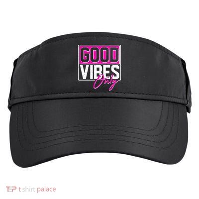 Cool Funny Good Vibes Only Adult Drive Performance Visor