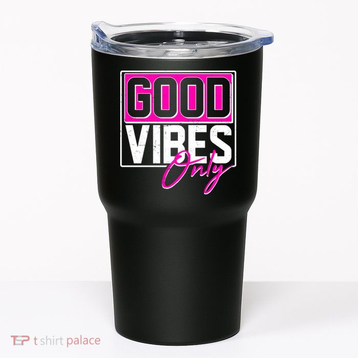 Cool Funny Good Vibes Only Tumbler