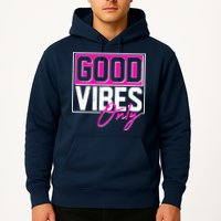 Cool Funny Good Vibes Only Hoodie
