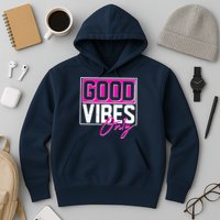 Cool Funny Good Vibes Only Hoodie