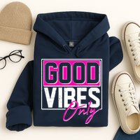 Cool Funny Good Vibes Only Hoodie