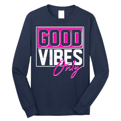 Cool Funny Good Vibes Only Long Sleeve Shirt