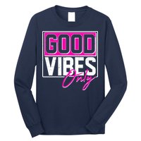 Cool Funny Good Vibes Only Long Sleeve Shirt