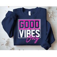Cool Funny Good Vibes Only Sweatshirt