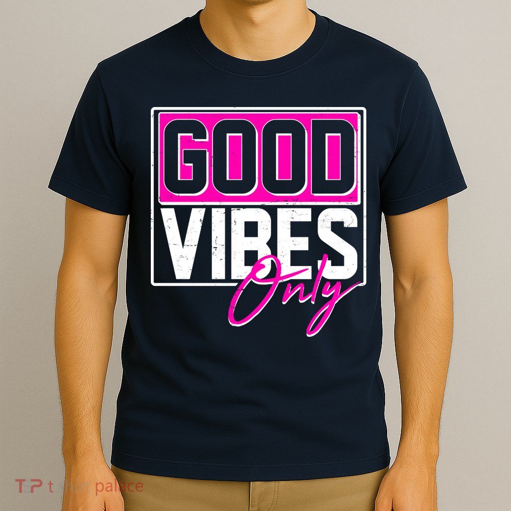 Cool Funny Good Vibes Only T-Shirt