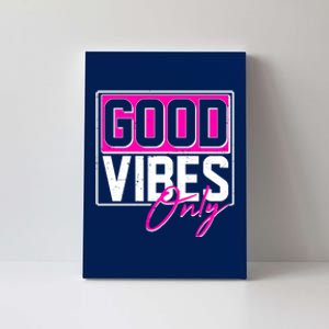 Cool Funny Good Vibes Only Canvas