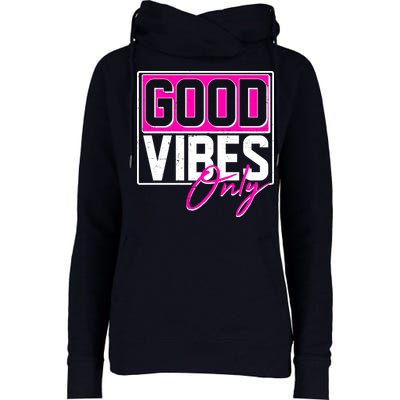 Cool Funny Good Vibes Only Womens Funnel Neck Pullover Hood