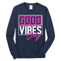 Cool Funny Good Vibes Only Tall Long Sleeve T-Shirt