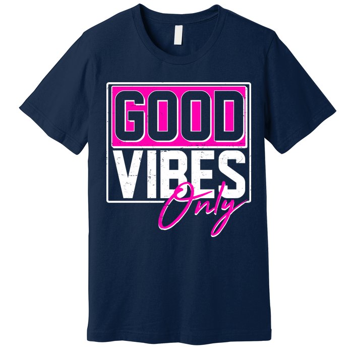 Cool Funny Good Vibes Only Premium T-Shirt