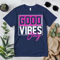 Cool Funny Good Vibes Only Premium T-Shirt