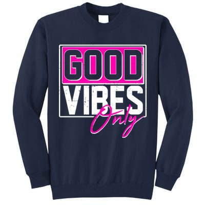 Cool Funny Good Vibes Only Tall Sweatshirt
