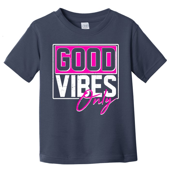 Cool Funny Good Vibes Only Toddler T-Shirt