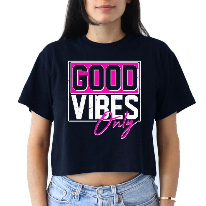 Cool Funny Good Vibes Only Crop Top