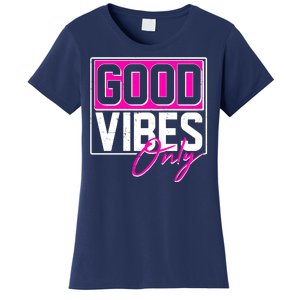 Cool Funny Good Vibes Only Women's T-Shirt