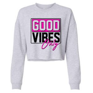 Cool Funny Good Vibes Only Cropped Pullover Crew