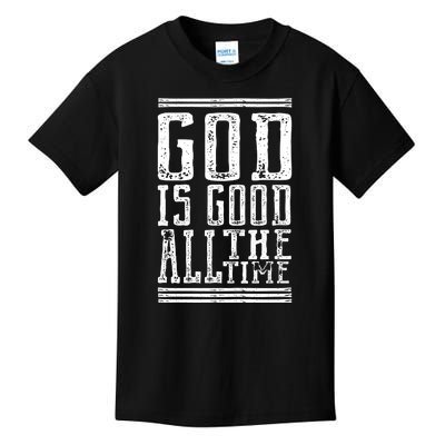 Christian Faith God Is Good All The Time Gift Kids T-Shirt