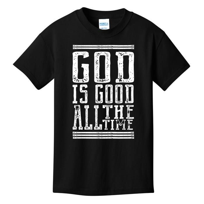 Christian Faith God Is Good All The Time Gift Kids T-Shirt