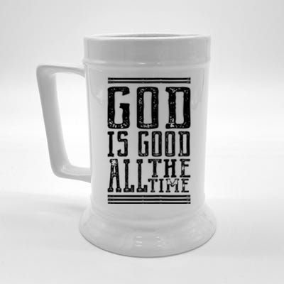 Christian Faith God Is Good All The Time Gift Beer Stein